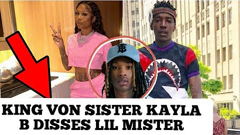 King Von Sister Kayla B DISSES LIL Mister