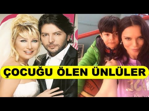 ÇOCUĞU ÖLEN ÜNLÜLER ...!!! ŞOOK OLACAKSINIZ ...!!!!