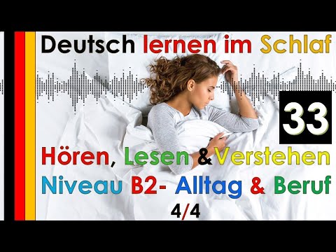 Deutsch lernen im Schlaf & Hören  Lesen und Verstehen Niveau B2 - Alltag und Beruf - 4/4 - (33)