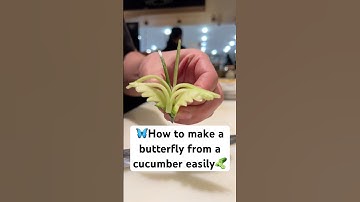 🦋How to make a butterfly from a cucumber easily🦋🥒#butterfly #cucumber