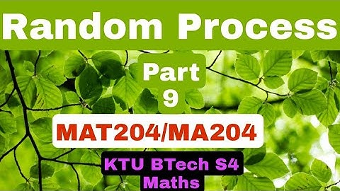 Random Process /Part 9/Problems /MAT204/MA204/KTU BTech S4 Maths