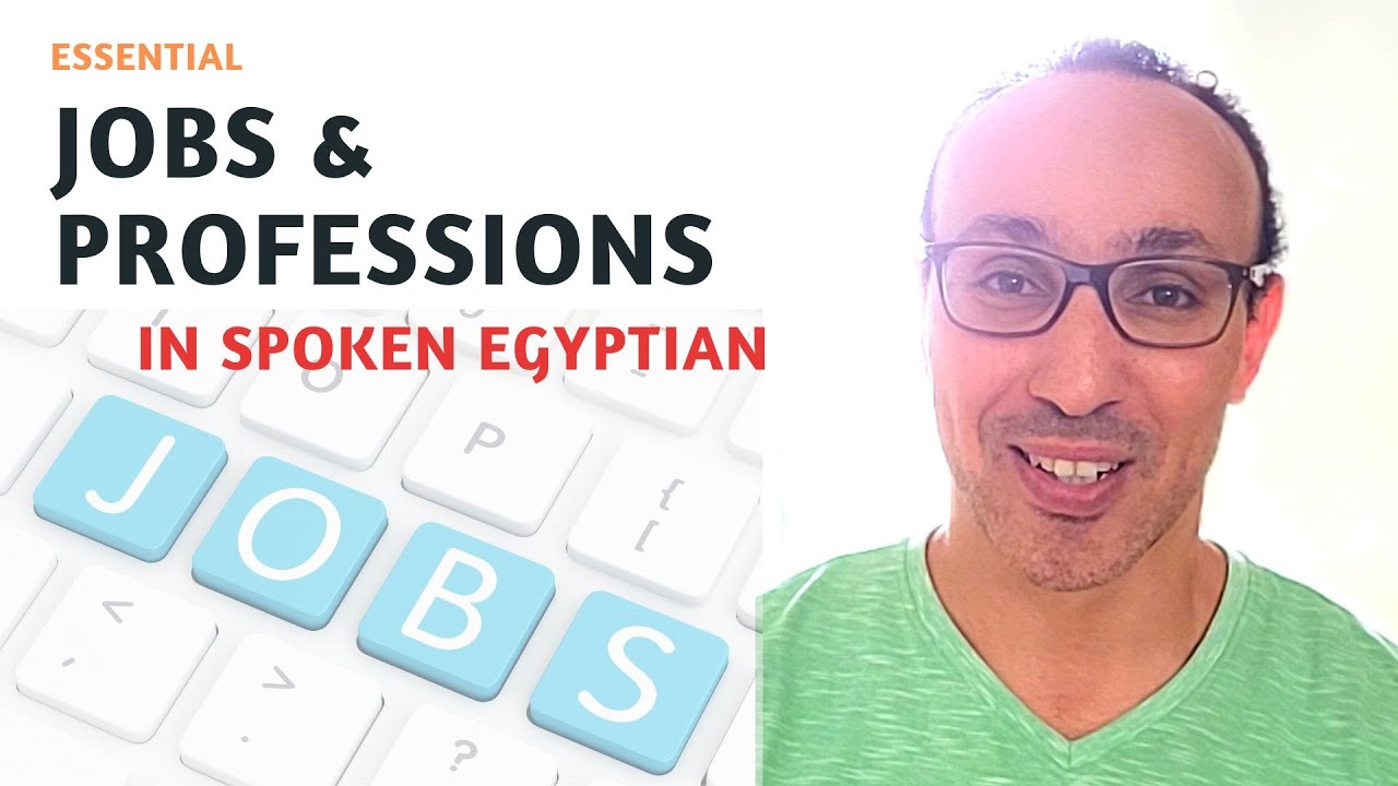 Speak Egyptian Arabic Essential Egyptian Jobs and Professions for