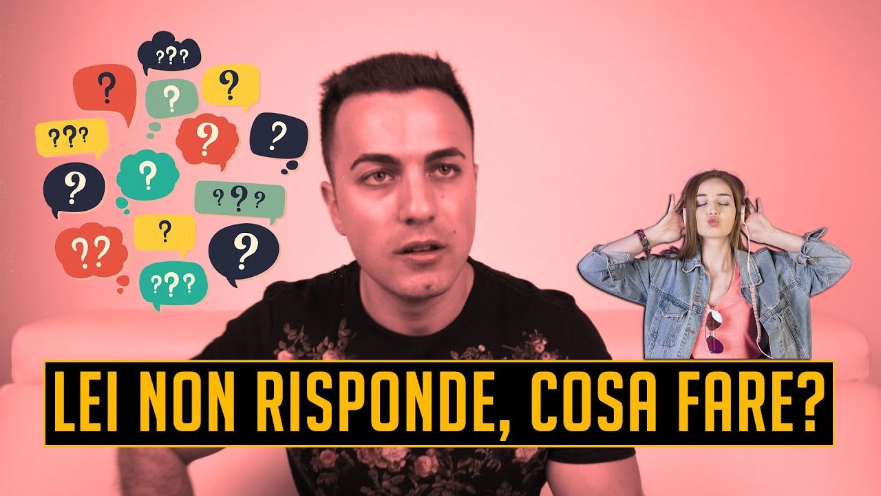 Cosa fare se lei non risponde ad un tuo messaggio? Ripresa soft - YouTube