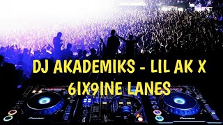 dj akademiks - Lil AK x 6ix9ine LANES (slowed)