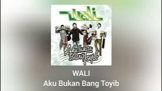 Wali Band - Aku Bukan Bang Toyib (Official Audio)