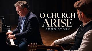 The Story Behind “O Church, Arise” | Keith Getty & Stuart Townend at Abbey Road