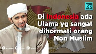 Ulama Indonesia 🇮🇩 Yang Dikagumi Habib Ali & Non Muslim | Habib Ali Zaenal Abidin Al Hamid
