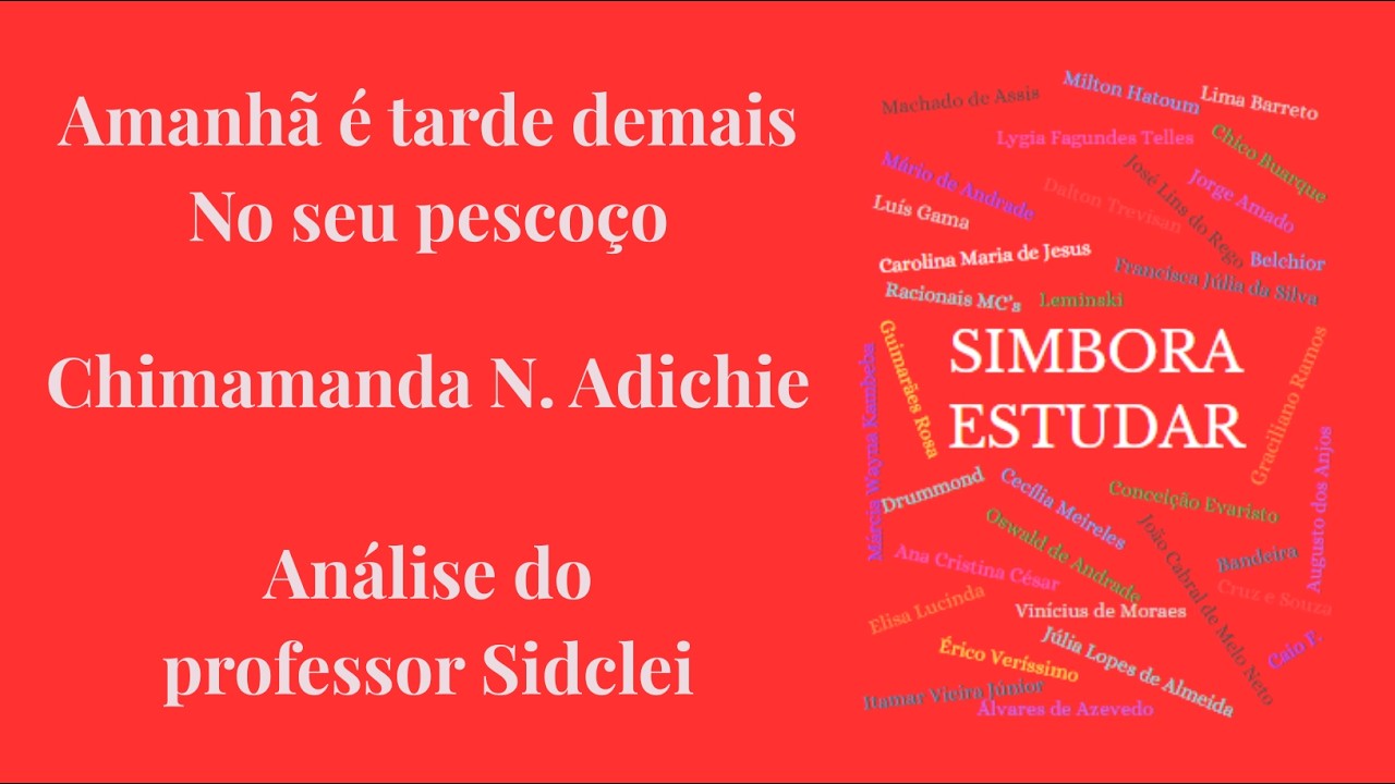 AMANHÃ É TARDE DEMAIS (NO SEU PESCOÇO) - CHIMAMANDA NGOZI ADICHIE - VESTIBULAR UNICAMP 2027