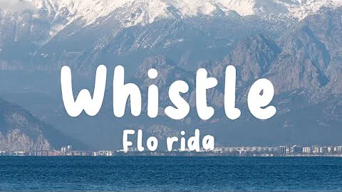 [1Hour][Lyrics] Flo Rida- Whistle (Can you blow my whistle baby, whistle babyLet me know)