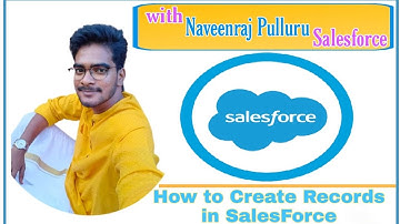How to Create Records in Salesforce (Session 12) | #Salesforce in Telugu | Naveenraj Pulluru