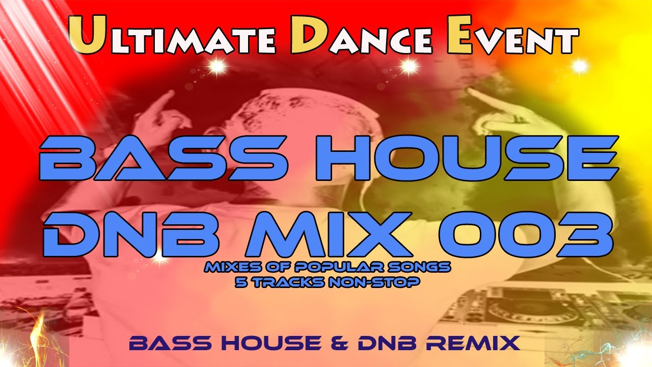 Bass-House & DnB Remix ♫ BASS HOUSE & DnB MIX 003 - Mixes Of Popular ...