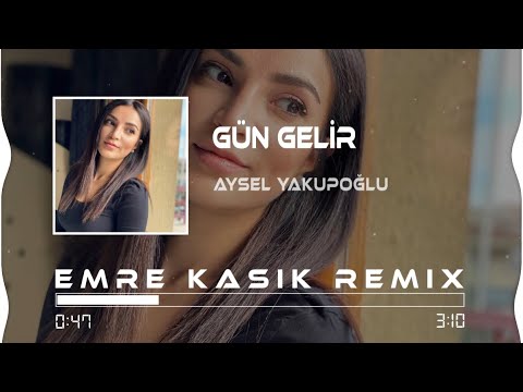 Aysel Yakupoğlu - Gün Gelir ( Emre Kaşık Remix )