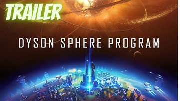 Dyson Sphere Program - Trailer