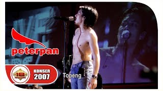 Peterpan - Topeng  (Live Konser Padang 17 Agustus 2007)