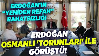 Erdoğan Osmanlı Torunları Ile Görüştü Krt Haber