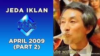 Jeda Iklan Trans TV (April 2009) | Part 2