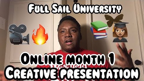 Full Sail University Online: Month 1 Creative Presentation