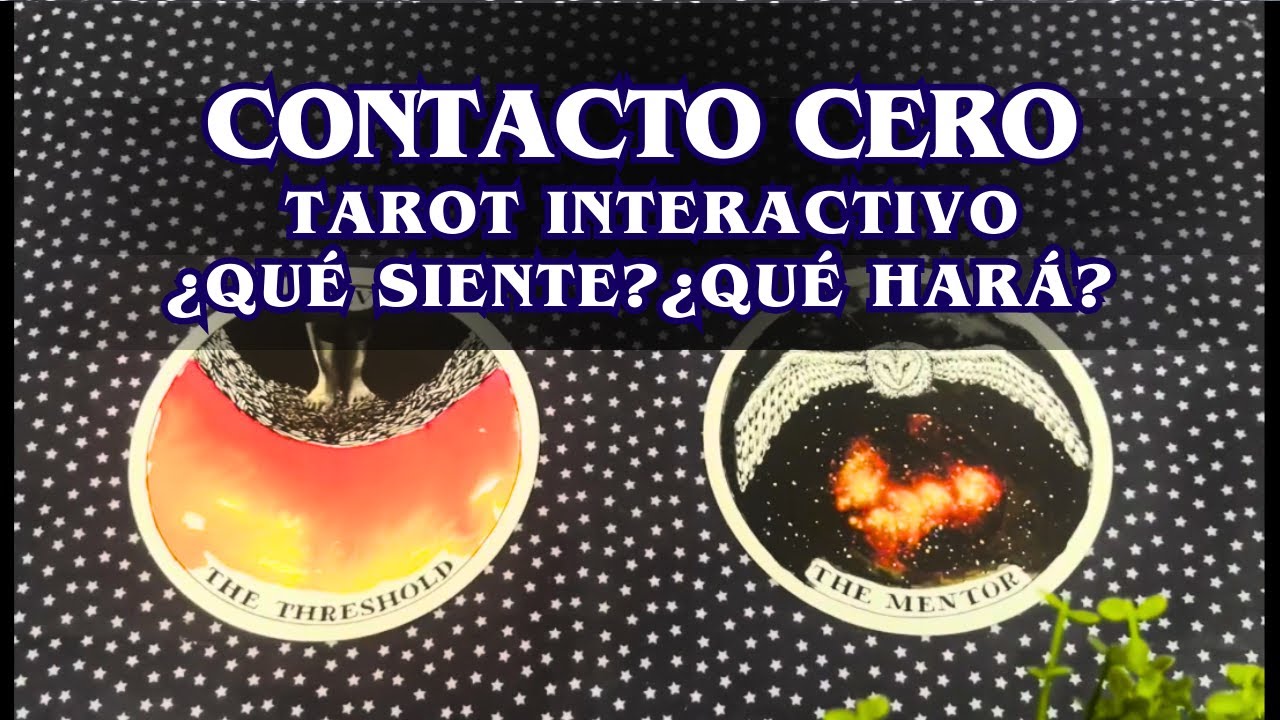 CONTACTO CERO - TAROT INTERACTIVO💔 ¿Qué Siente? ¿Qué Hará tu persona? 💌 ...