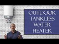 Outdoor Tankless Water Heater - The Benefits