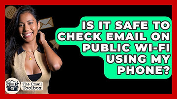 Is It Safe To Check Email On Public Wi-Fi Using My Phone? - TheEmailToolbox.com