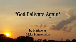 "God Delivers Again" by Mathew & Myka Blankenship