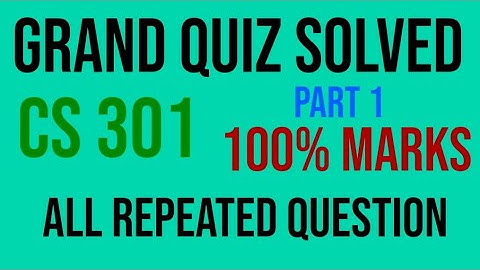 CS 301 GRAND QUIZ Solved|||all repeated Question|||Full marks|||virtual university.