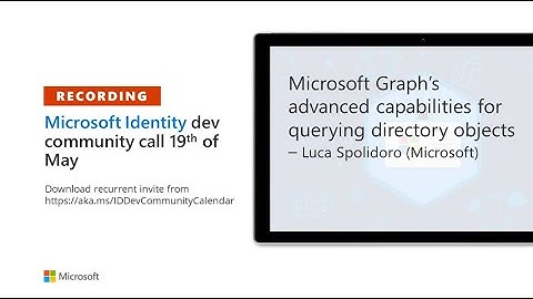 Microsoft Graph’s advanced capabilities for querying directory objects – May 2022