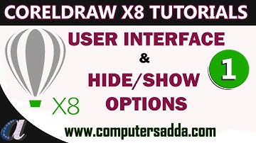 CorelDraw Telugu Tutorials - 01 || User interface & Hide/Show Options ||Computersadda.com