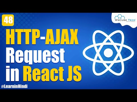 Understanding the HTTP/AJAX Request in React JS | React JS Tutorial for Beginners #48