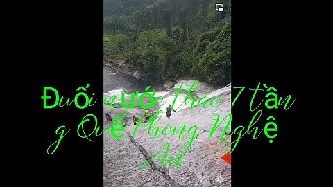 Tai nạn đuối nước tại Thác 7 tầng Quế Phong - Nghệ An. Lực lượng chức năng vẫn tiếp tục tìm kiếm.