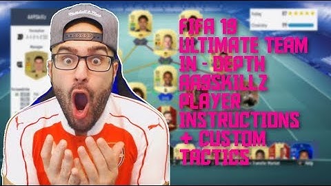 FIFA 19 ULTIMATE TEAM IN - DEPTH AA9SKILLZ PLAYER INSTRUCTIONS & CUSTOM TACTICS REVIEW