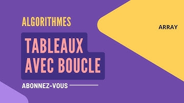 Parcourir un tableau avec  les boucles en programmation informatique & algorithmique