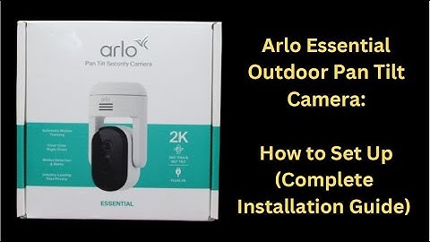 Arlo Pan Tilt Camera (buiten) - Hoe in te stellen (complete installatiehandleiding) + mijn eerlij...