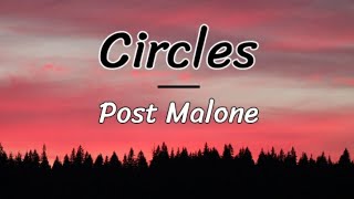 Post Malone - Circles ( lyrics/letra )