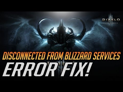 Diablo 3 Error: "You were disconnected from Blizzard Services" FIX!