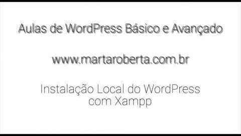 Aprenda a instalar o Wordpress no Servidor Local - Xampp - Vídeo 4