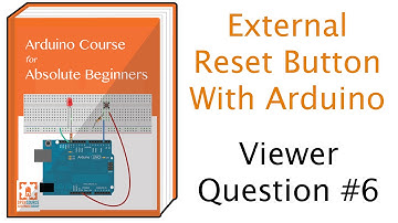 How to use an External Reset Button with Arduino :: Viewer Question #6