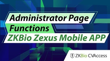 ZKBio Zexus Mobile APP - Administrator Page Functions with ZKBio CVAccess