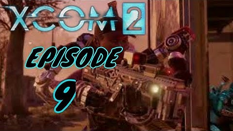 XCOM 2 | Gameplay Walkthrough | Episode 9 | PS4 LIVESTREAM | No Commentary