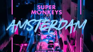 Super Monkeys - Amsterdam (Amice Remix)