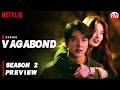 Vagabond Season 2 Release Date and More | NETFLIX | US News Box Official