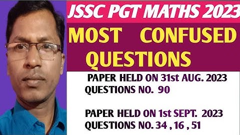 JSSC PGT MATHS,  SOLUTION OF MOST CONFUSED QUESTIONS.....