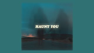 haunt you - x lovers & chloe moriondo // lyrics