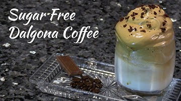Sugar Free Dalgona Coffee Without Artificial Sweeteners: A Secret Recipe / Whipped Coffee