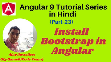 Install Bootstrap in Angular 9 | Add Bootstrap |  (Tutorial #23) |  GameOfCode