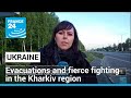 Thousands evacuated from Kharkiv in Ukraine amid fierce fighting in border region • FRANCE 24