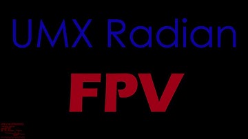 UMX Radian with Micro FPV