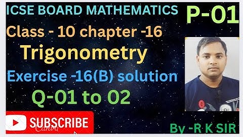 Icse board maths class -10  | chapter -16  trigonometry exercise -16(B) solution from OP malhotra 