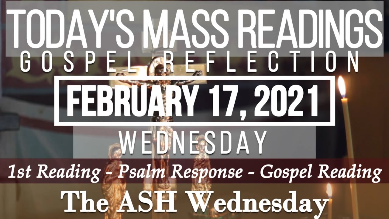 Today's Mass Readings & Gospel Reflection | February 17, 2021 - Ash  Wednesday (Beginning of Lent)
