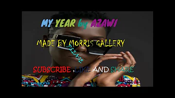 Azawi - My Year lyrics video // morris gallery //UG youtuber